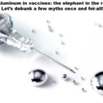 Let’s debunk a few myths on aluminum and vaccines!